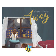 Load image into Gallery viewer, The Day we went to Away
